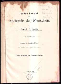 Friedrich Kopsch: Rauber´s Lehrbuch der Anatomie des Menschen