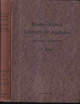 Friedrich Kopsch: Rauber´s Lehrbuch der Anatomie des Menschen - In 6 Abteilunge - Abteilung 4. Eingeweide