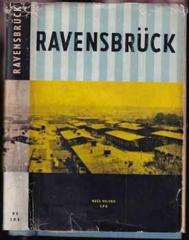 Ravensbrück - Jindřich Veselý, Dagmar Hajková, Hana Housková, Břetislav Chrtek, Božena Holečková, Vlasta Kladivová, Lída Krutinová, Miroslava Berdychová, Marina Křížová (1960, Naše vojsko) - ID: 1991618