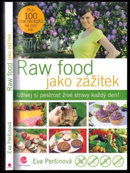 Raw food jako zážitek : užívej si pestrost živé stravy každý den!