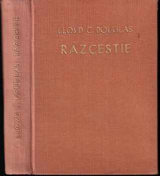 Lloyd Cassel Douglas: Rázcestie