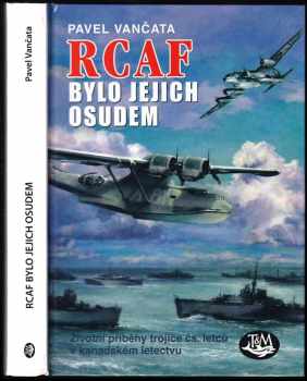 RCAF bylo jejich osudem
