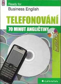 Ready for business English : 70 minut angličtiny, Telefonování : 70 minut angličtiny