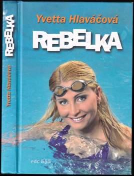 Yvetta Hlaváčová: Rebelka