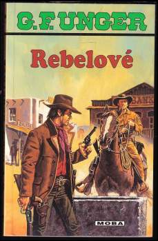 Gert F Unger: Rebelové