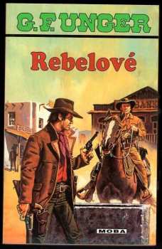 Gert F Unger: Rebelové