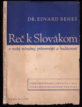 Edvard Beneš: Reč k Slovákom o našej národnej prítomnosti a budúcnosti