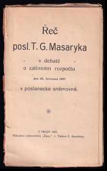 Řeč poslance T.G. Masaryka v debatě o zatímním rozpočtu dne 20. července 1907 v poslanecké sněmovně