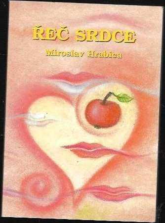 Miroslav Hrabica: Řeč srdce