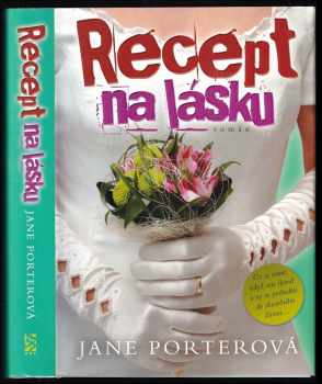 Jane Porter: Recept na lásku : [román]