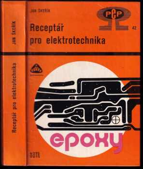 Receptář pro elektrotechnika - Jan Škeřík (1982, Státní nakladatelství technické literatury) - ID: 64246