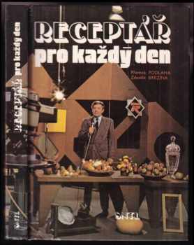 Receptář pro každý den : I. - Přemek Podlaha, Zdeněk Březina (1991, Státní nakladatelství technické literatury) - ID: 806635