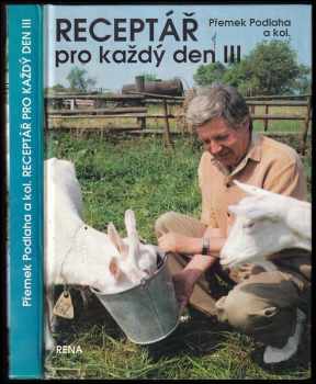 Zdeněk Březina: KOMPLET Přemek Podlaha 3X Receptář pro každý den + Receptář pro každý den II + Receptář pro každý den III