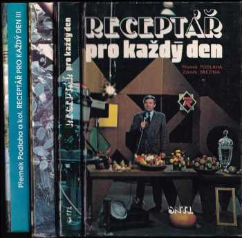 Zdeněk Březina: KOMPLET Přemek Podlaha 3X Receptář pro každý den + Receptář pro každý den II + Receptář pro každý den III