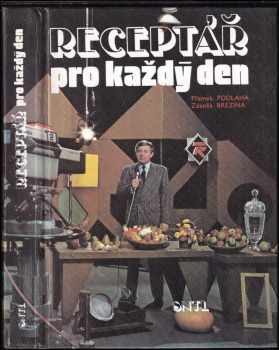 Receptář pro každý den : I. - Přemek Podlaha, Zdeněk Březina (1992, Státní nakladatelství technické literatury) - ID: 503962