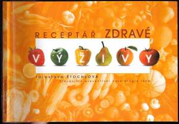 Jaroslava Štochlová: Receptář zdravé výživy