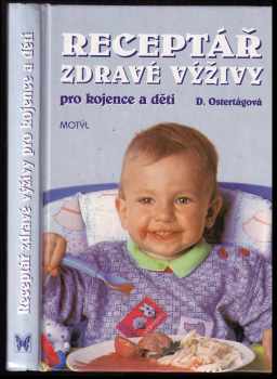 Receptář zdravé výživy pro kojence a děti - Daša Ostertágová (1999, Motýľ) - ID: 941965