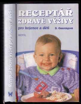 Daša Ostertágová: Receptář zdravé výživy pro kojence a děti