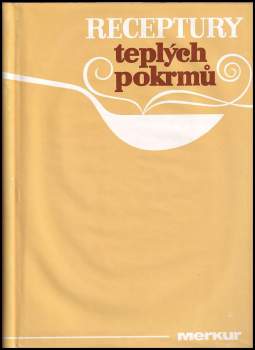 Antonín Nestával: Receptury teplých pokrmů