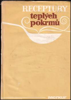 Antonín Nestával: Receptury teplých pokrmů