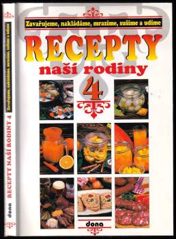 Recepty naší rodiny : Zavařujeme, nakládáme, mrazíme, sušíme a udíme - 4