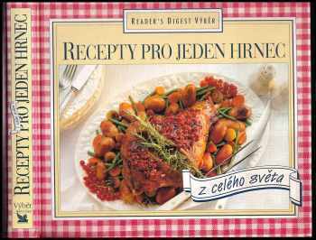 Recepty pro jeden hrnec z celého světa - Pat Alburey (1996, Reader's Digest Výběr) - ID: 773200