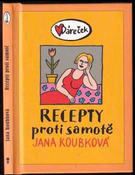 Jana Koubková: Recepty proti samotě