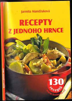 Jarmila Mandžuková: Recepty z jednoho hrnce