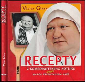 Recepty z komediantského kotlíku, aneb, Matka představená vaří