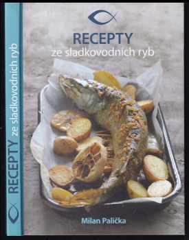 Milan Palička: Recepty ze sladkovodních ryb