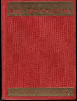 Adolf Loos: Řeči do prázdna : soubor statí o architektuře, bydlení, ústroji a jiných praktických věcech, které uspořádal Dr. Bohumil Markalous