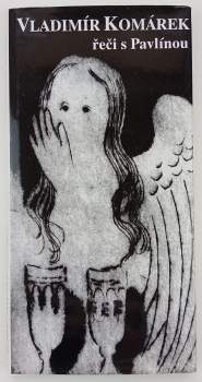 Vladimír Komárek: Řeči s Pavlínou