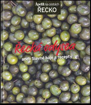 Řecká odysea, aneb, Slavné báje a recepty