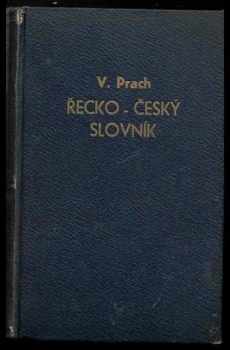 Řecko-český slovník - Václav Prach (1942, České lidové knihkupectví a antikvariát Josef Springer) - ID: 277811