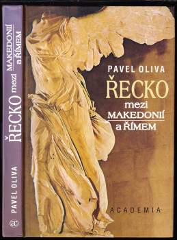 Pavel Oliva: Řecko mezi Makedonií a Římem