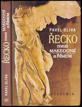 Pavel Oliva: Řecko mezi Makedonií a Římem