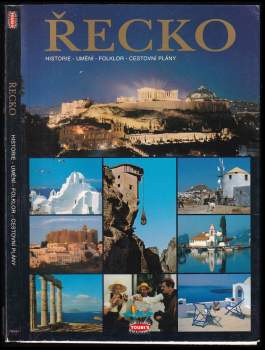 Řecko : historie, umění, folklor, cestovní plány - Sofía A Soulē (2004, Toubis) - ID: 763009