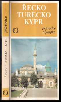 Řecko, Turecko, Kypr : průvodce - Jiří Hedánek, Antonín Bartonek (1990, Olympia) - ID: 687474