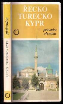 Řecko, Turecko, Kypr : průvodce - Jiří Hedánek, Antonín Bartonek (1990, Olympia) - ID: 790157