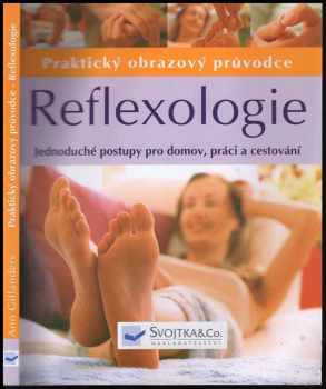 Reflexologie - Praktický obrazový průvodce