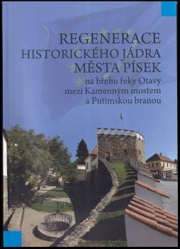 Regenerace historického jádra města Písek na břehu řeky Otavy mezi Kamenným mostem a Putimskou branou