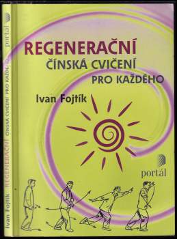 Ivan Fojtík: Regenerační čínská cvičení pro každého