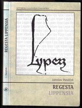 Jaroslav Panáček: Regesta Lippensia : anotovaná edice pramenů k dějinám České Lípy do roku 1437