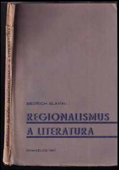 Bedřich Slavík: Regionalismus a literatura