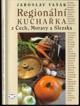 Jaroslav Vašák: Regionální kuchařka z Čech, Moravy a Slezska