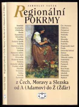 Regionální pokrmy z Čech, Moravy a Slezska od A (Adamov) do Ž (Žďár)