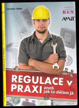 Jaroslav Valter: Regulace v praxi, aneb, Jak to dělám já