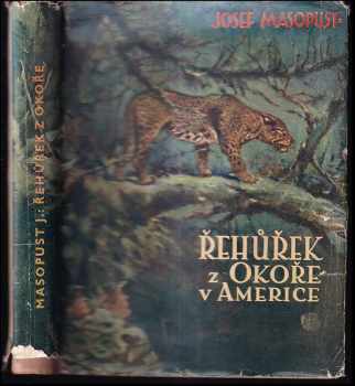 Řehůřek z  Okoře v americe : dobrodružství českého hocha v cizině : román pro mládež - Josef Masopust (1937) - ID: 366690