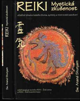 Reiki - mystická zkušenost: důležitá témata života, symboly a mistrovské zasvěcení