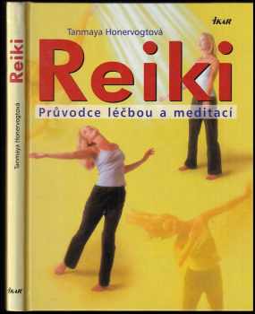 Reiki : průvodce léčbou a meditací
